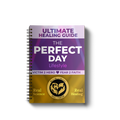 Ultimate Healing Guide – The Perfect Day Lifestyle Manual (Currently Digital Only)